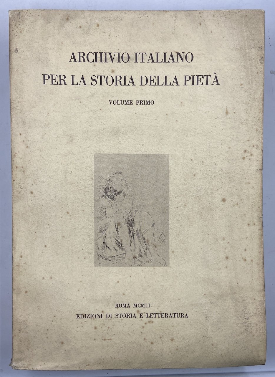 ARCHIVIO ITALIANO PER LA STORIA DELLA PIETÀ. Volume primo.