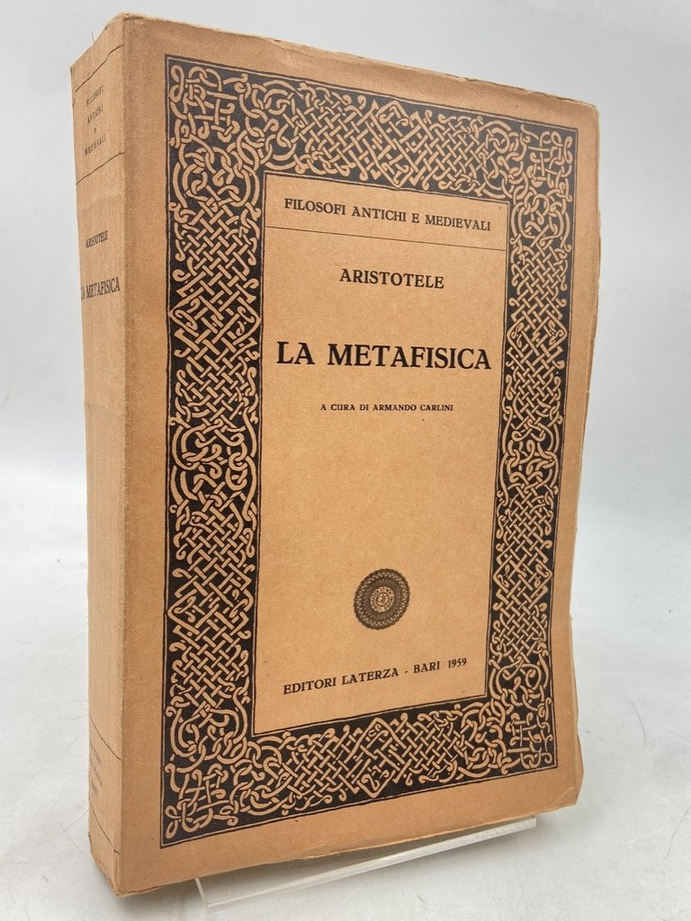 ARISTOTELE. LA METAFISICA. A cura di Armando Carlini.