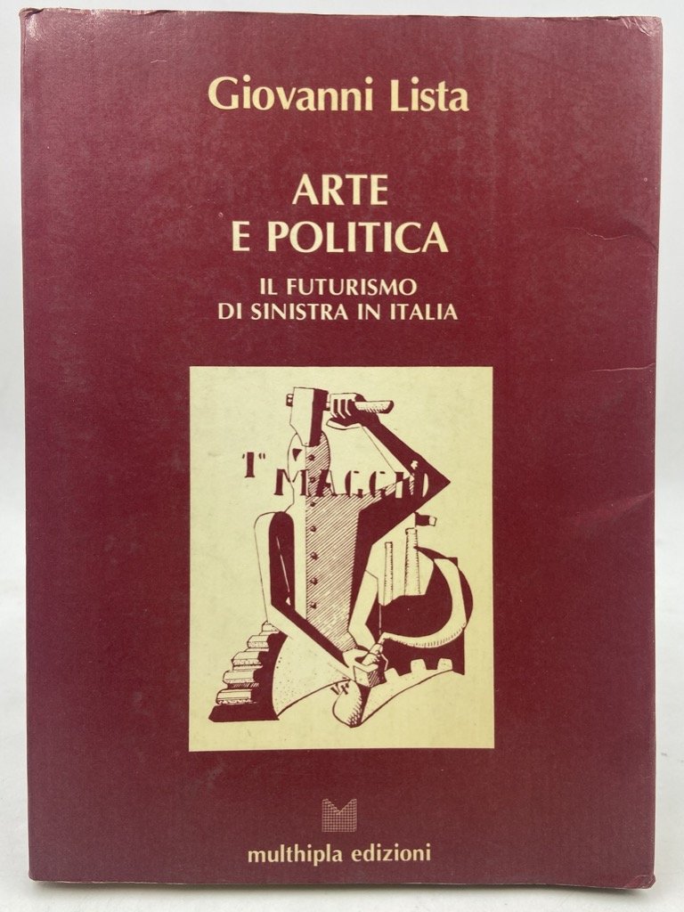 ARTE E POLITICA. IL FUTURISMO DI SINISTRA IN ITALIA.