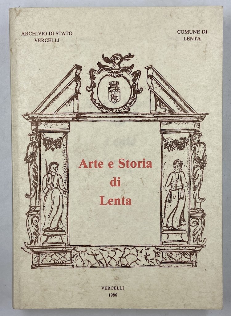 ARTE E STORIA DI LENTA. Atti del Convegno di Studi …