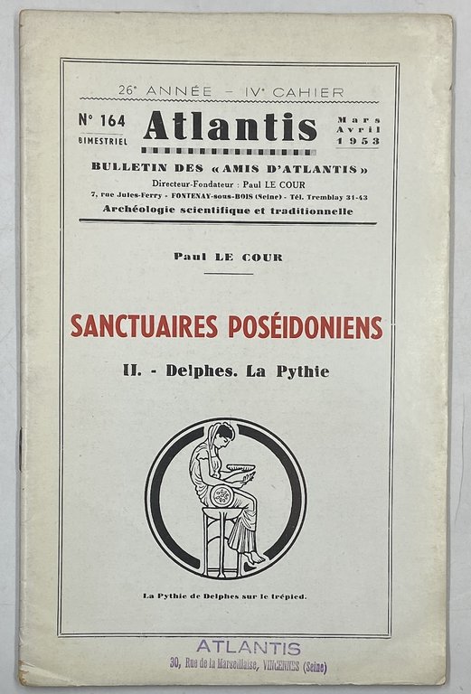 ATLANTIS. Revue illustrée d’archéologie scientifique et traditionnelle. N° 164 Mars Avril 1953. SANCTUAIRES POSÉIDONIENS II - DELPHES. LA PYTHIE.