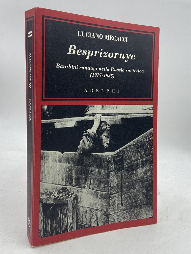 Besprizornye. Bambini randagi nella Russia sovietica (1917-1935).