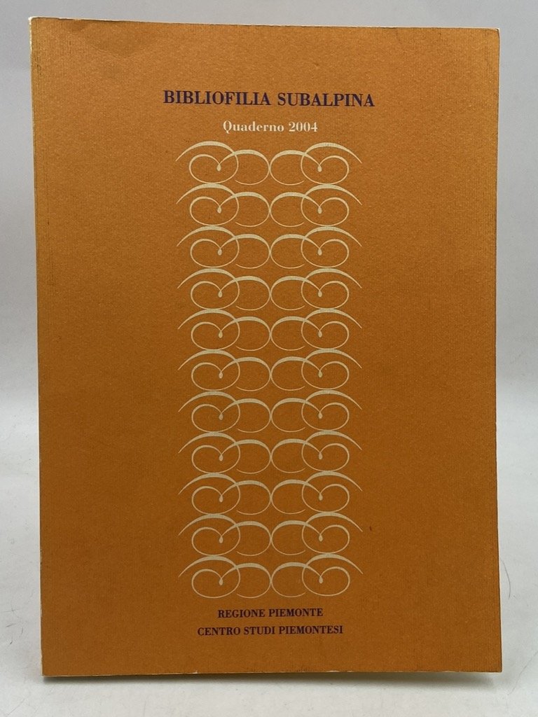 Bibliofilia Subalpina. Quaderno 2004.