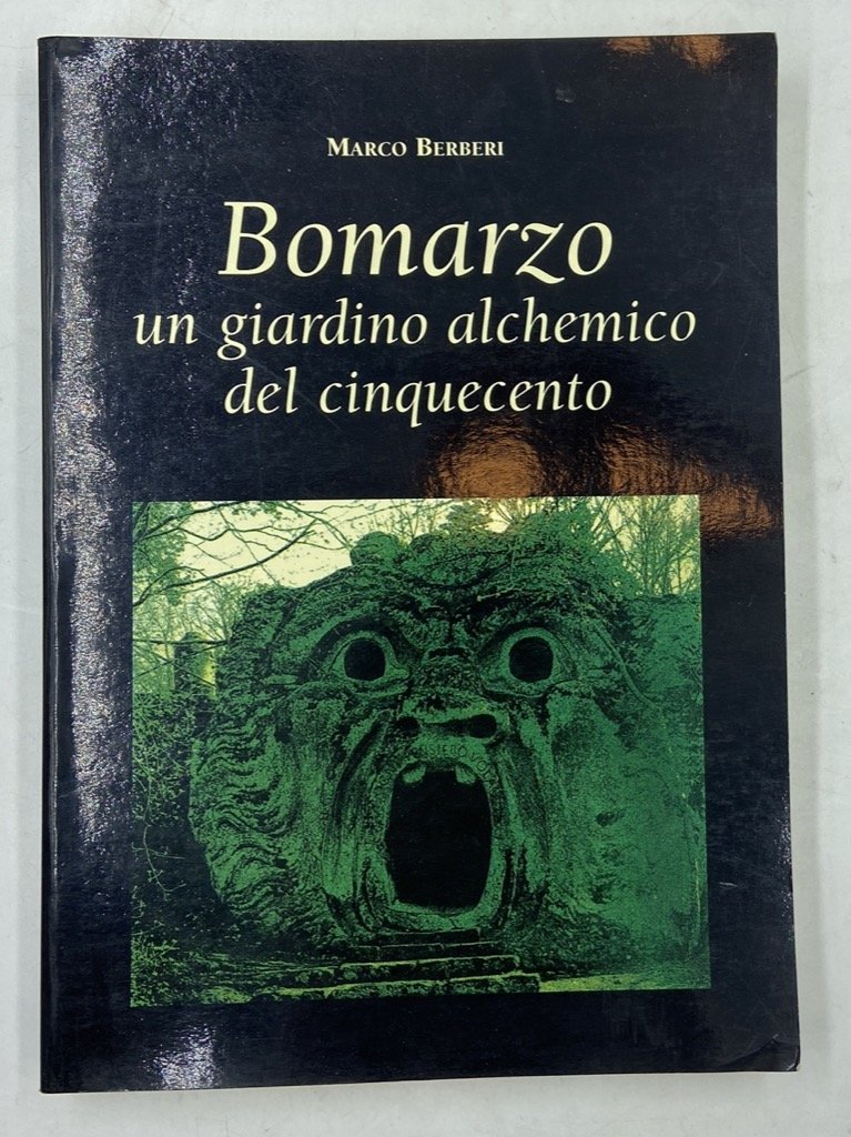 BOMARZO UN GIARDINO ALCHEMICO DEL CINQUECENTO.