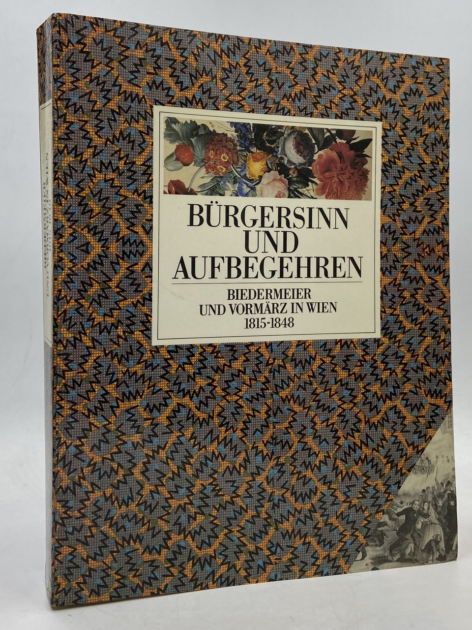 BÜRGERSINN UND AUFBEGEHREN. BIEDERMEIER UND VORMÄRZ IN WIEN 1815-1848.