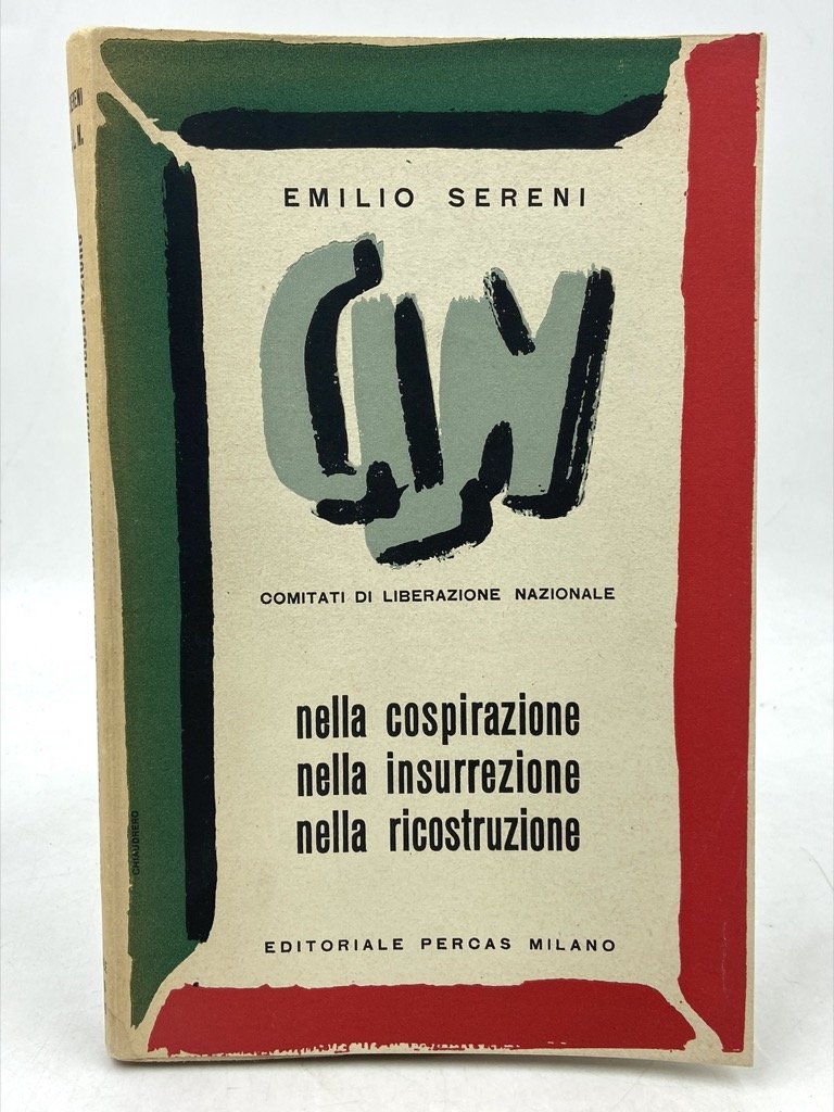 C.L.N. Il Comitato di Liberazione Nazionale della Lombardia al lavoro …