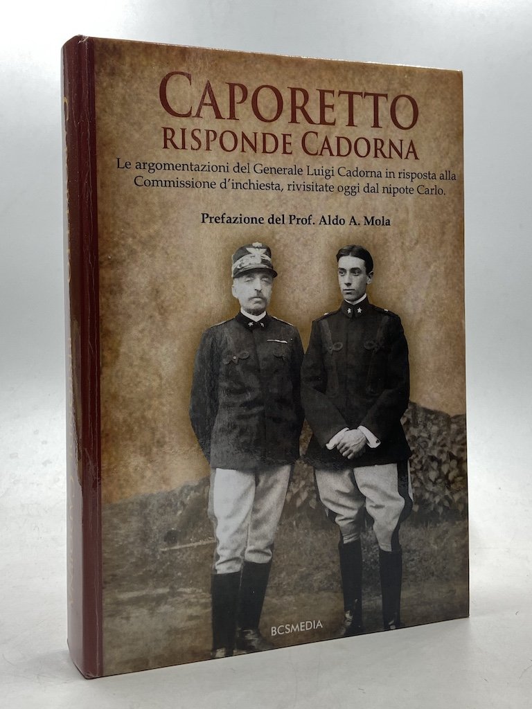 CAPORETTO. RISPONDE CADORNA. Le argomentazioni del Generale Luigi Cadorna in …