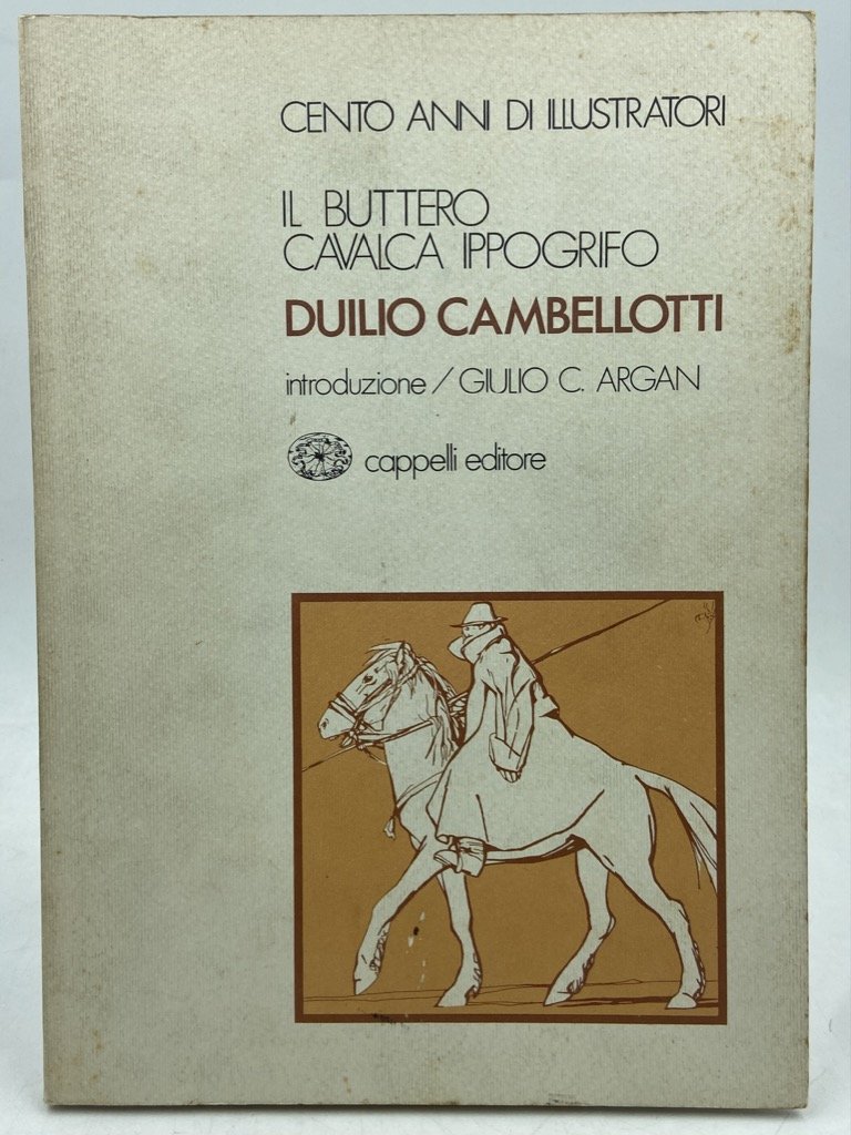 CENTO ANNI DI ILLUSTRATORI. IL BUTTERO CAVALCA IPPOGRIFO. DUILIO CAMBELLOTTI. | Immagine principale