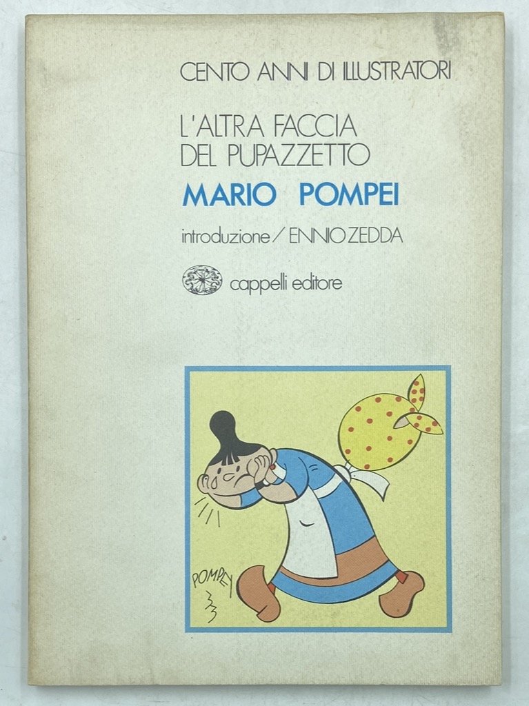 CENTO ANNI DI ILLUSTRATORI. L'ALTRA FACCIA DEL PUPAZZETTO. MARIO POMPEI. | Immagine principale