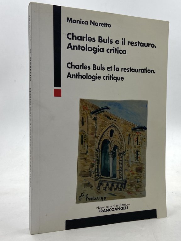 Charles Buls e il restauro. Antologia Critica. Charles Buls et la restauration. Antohologie critique.