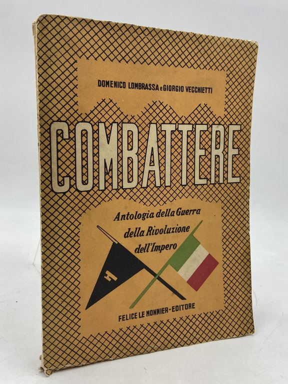 COMBATTERE. Antologia della guerra della rivoluzione e dell’impero (1915-1939). Terza edizione aumentata.