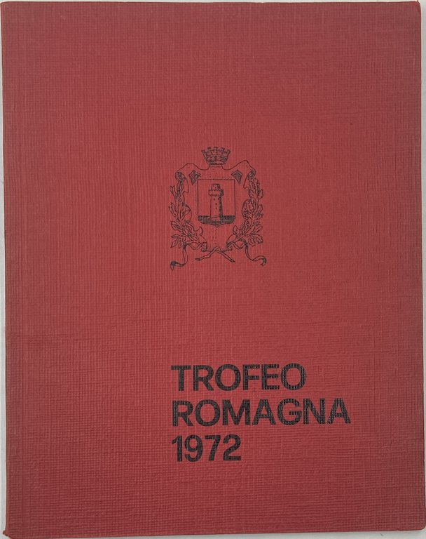 Concorso Fotografico Nazionale TROFEO ROMAGNA 1972. Russi, Sala Civica 14-20 settembre 1972.