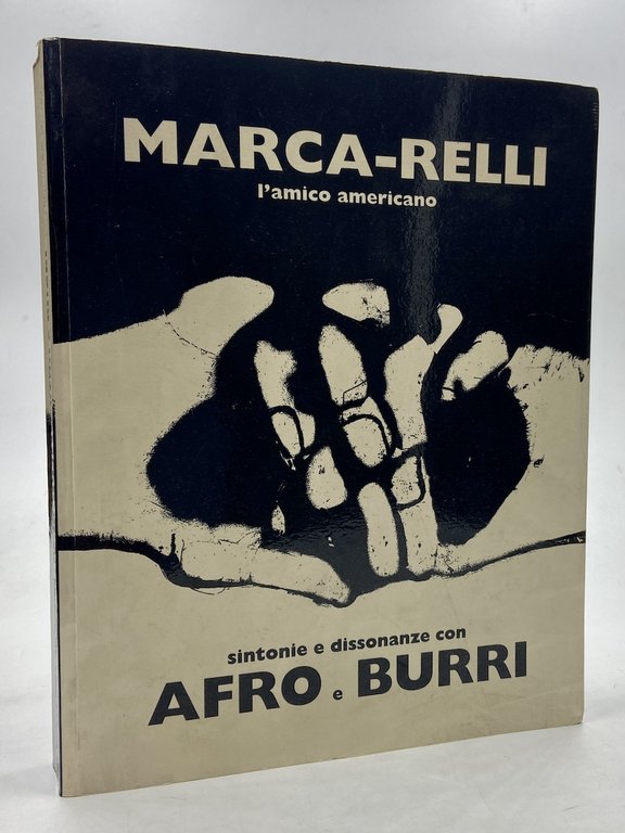 [Conrad] MARCA-RELLI l’amico americano. Sintonie e dissonanze con AFRO e BURRI.