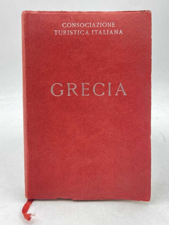 Consociazione Turistica Italiana. GRECIA, con 4 carte geografiche, 5 piante di città e una pianta dall'Acropoli di Atene. Prima edizione