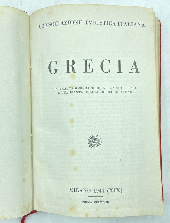 Consociazione Turistica Italiana. GRECIA, con 4 carte geografiche, 5 piante …