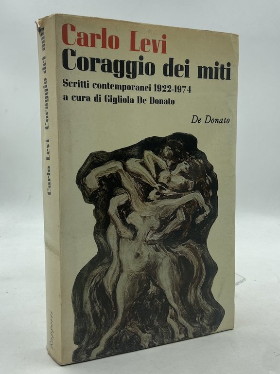 CORAGGIO DEI MITI. Scritti contemporanei 1922-1974 a cura di Gigliola De Donato.