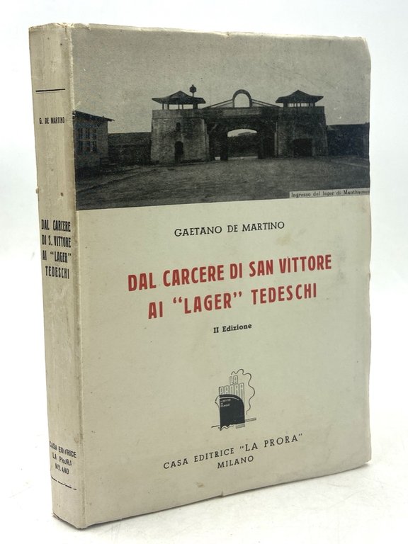 DAL CARCERE DI SAN VITTORE AI LAGER TEDESCHI SOTTO LA SFERZA NAZIFASCISTA. II EDIZIONE.