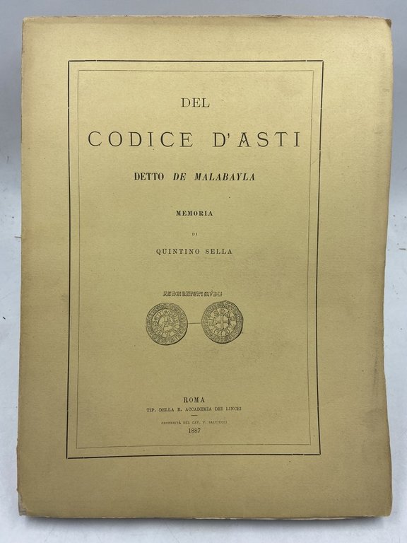 DEL CODICE D’ASTI DETTO DE MALABAYLA MEMORIA DI QUINTINO SELLA.