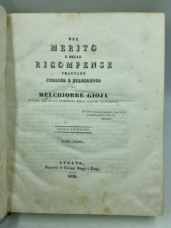 DEL MERITO E DELLE RICOMPENSE. TRATTATO STORICO E FILOSOFICO DI MELCHIORRE GIOJA. TERZA EDIZIONE. TOMO PRIMO (-SECONDO). Lugano, Tipografia di Giuseppe Ruggia e Comp. 1832.