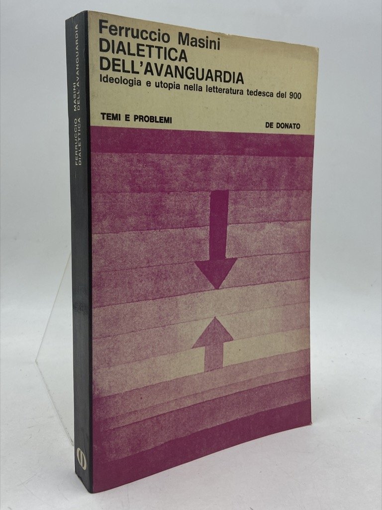 DIALETTICA DELL’AVANGUARDIA. Ideologia e utopia nella letteratura tedesca del 900.