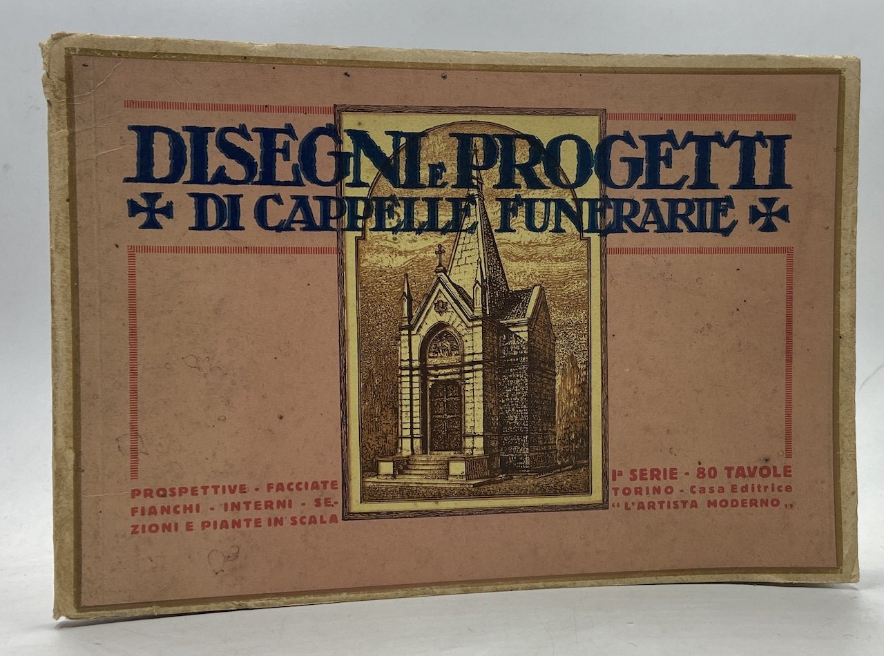 DISEGNI E PROGETTI DI CAPPELLE FUNERARIE. 80 TAVOLE RIPRODUCENTI PROGETTI …