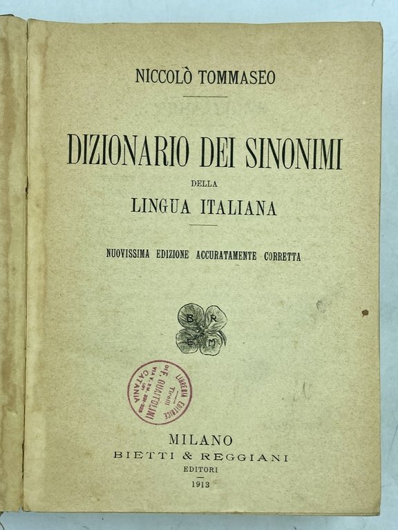 DIZIONARIO DEI SINONIMI DELLA LINGUA ITALIANA. NUOVISSIMA EDIZIONE ACCURATAMENTE CORRETTA.