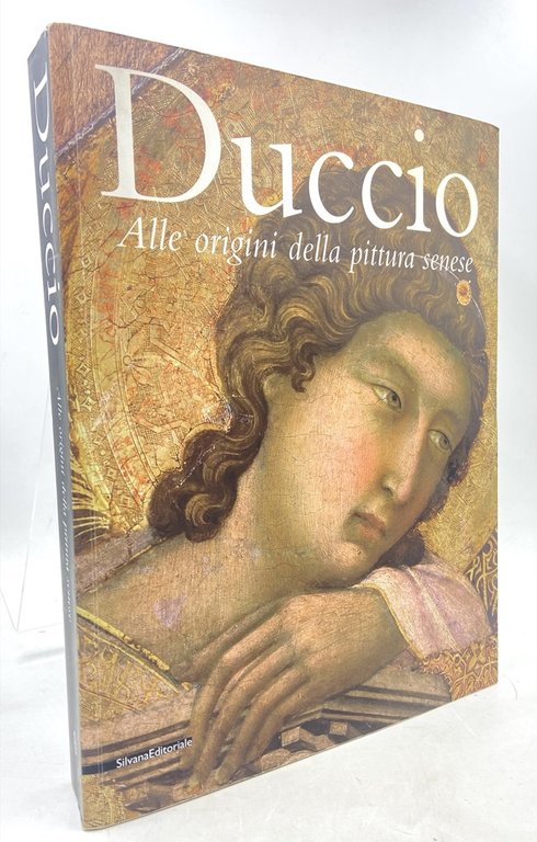 DUCCIO ALLE ORIGINI DELLA PITTURA SENESE.