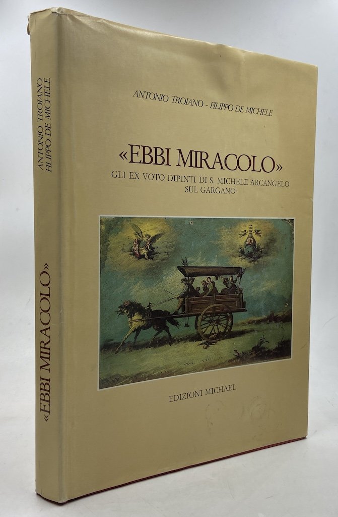 «EBBI MIRACOLO» GLI EX VOTO DIPINTI DI S. MICHELE ARCANGELO …