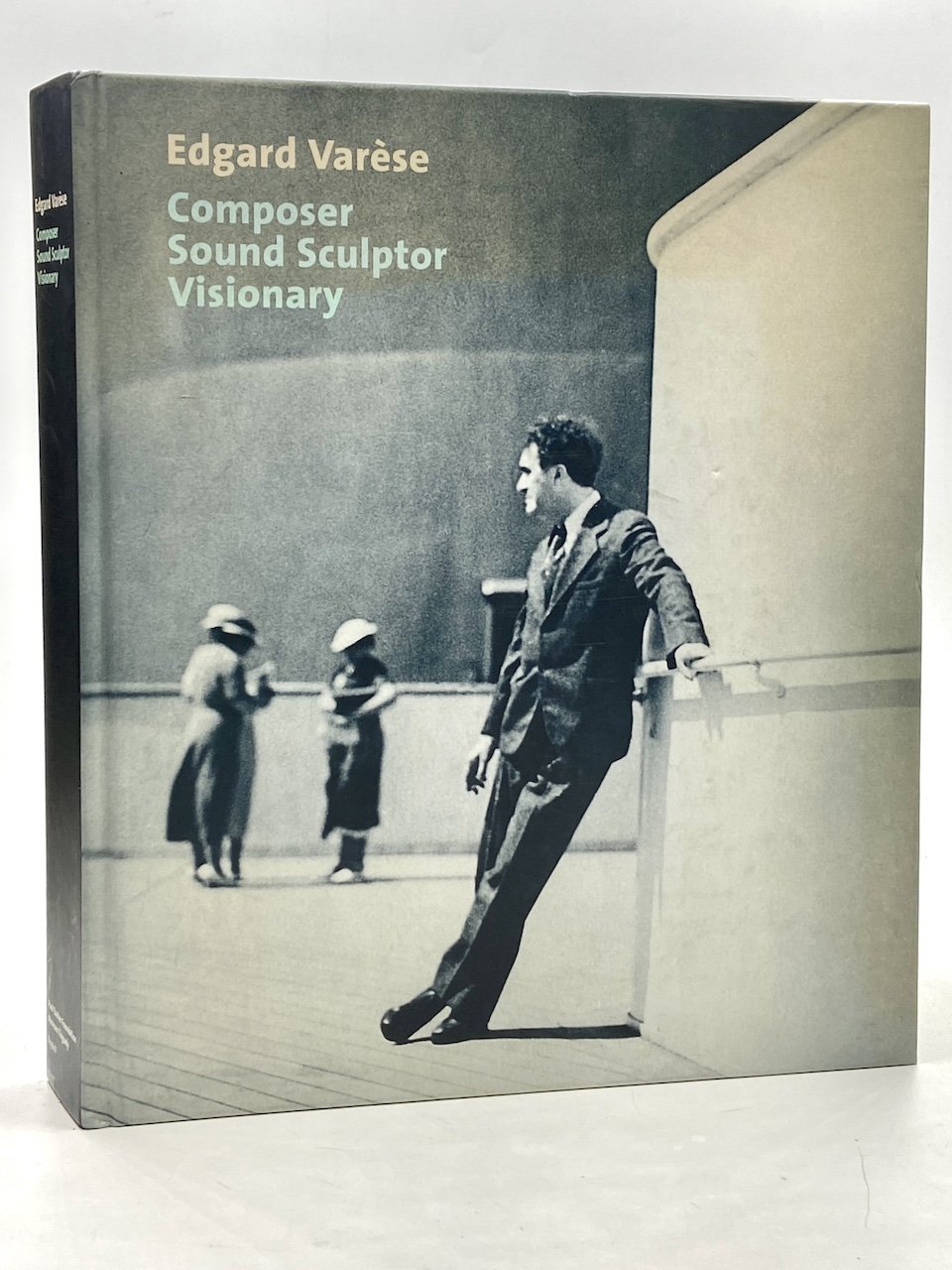 Edgard Varèse. Composer. Sound Sculptor. Visionary. Edited by Felix Meyer …