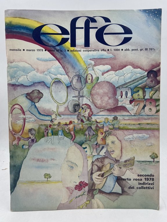 EFFE, MENSILE FEMMINISTA AUTOGESTITO. Anno VI N. 3 marzo 1978.