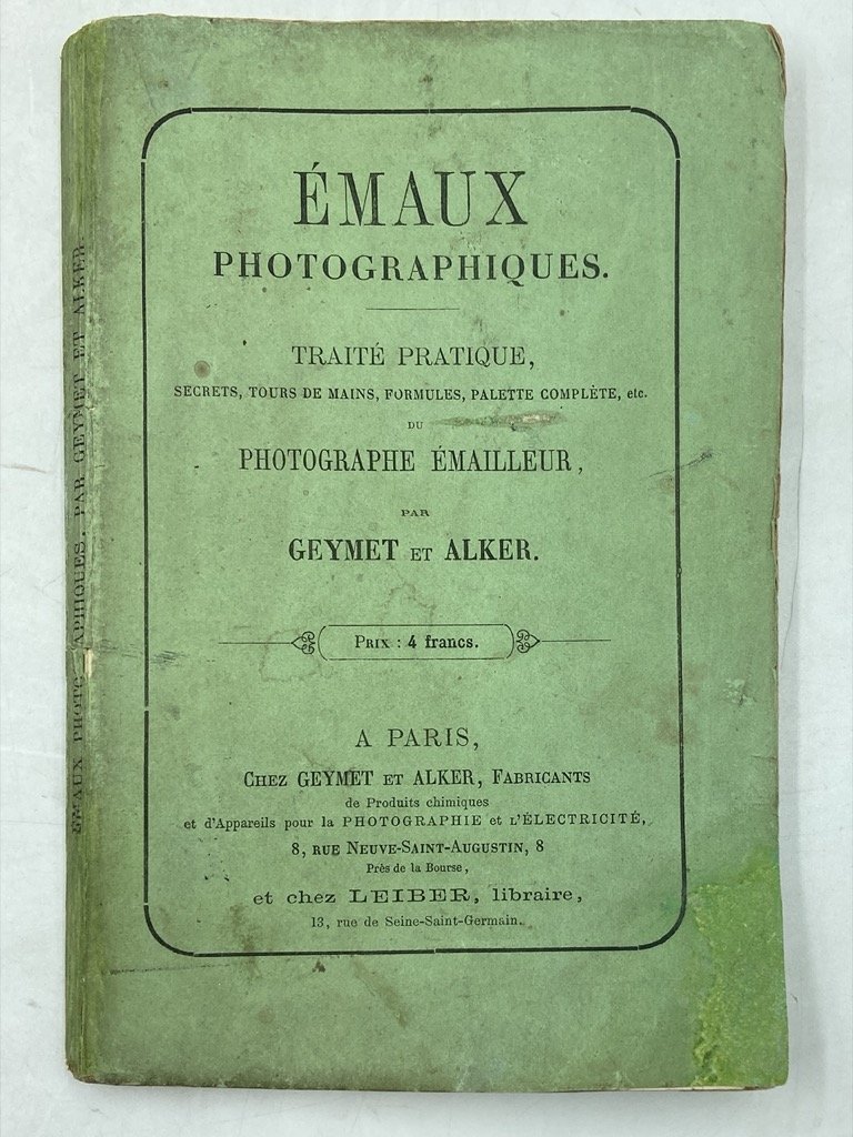 ÉMAUX PHOTOGRAPHIQUES. Traité pratique, secrets, tour de mains, formules, palette …