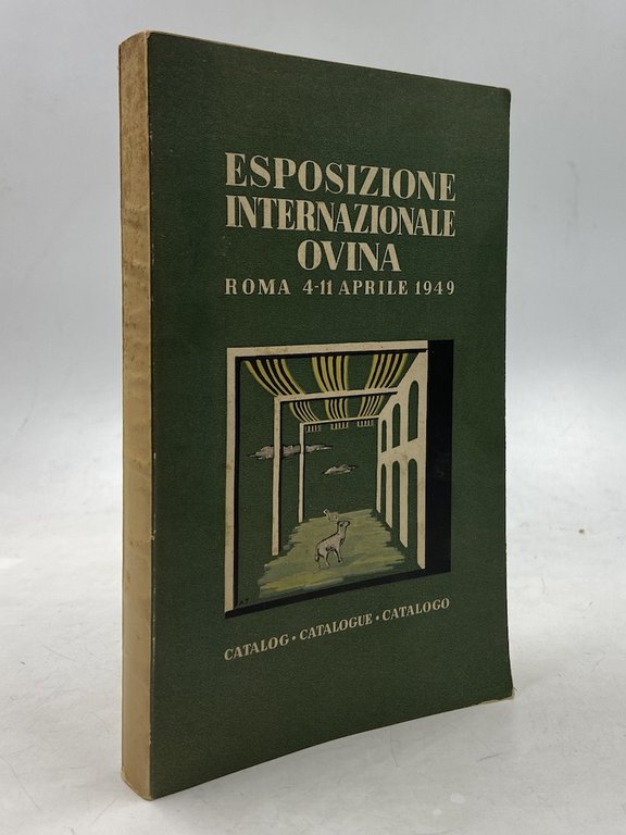 ESPOSIZIONE INTERNAZIONALE OVINA. ROMA 4 - 11 APRILE 1949. Catalog - Catalogue - Catalogo.