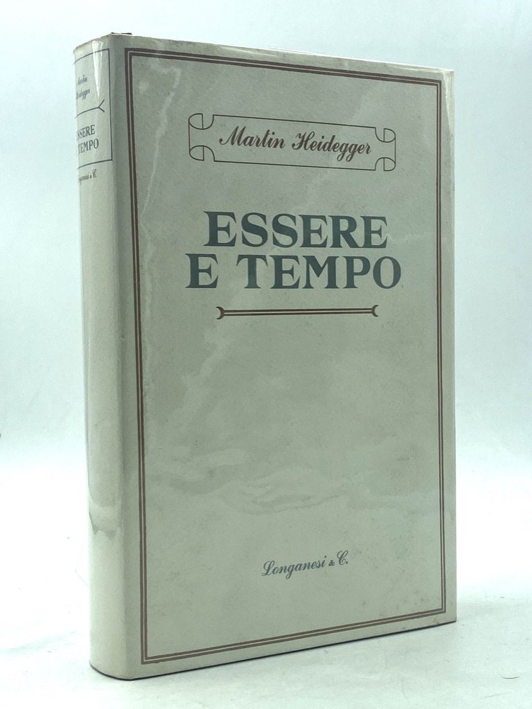 ESSERE E TEMPO di Martin Heidegger. Traduzione di Pietro Chiodi …