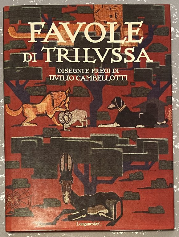 FAVOLE DI TRILUSSA. Disegni e fregi di Duilio Cambellotti.
