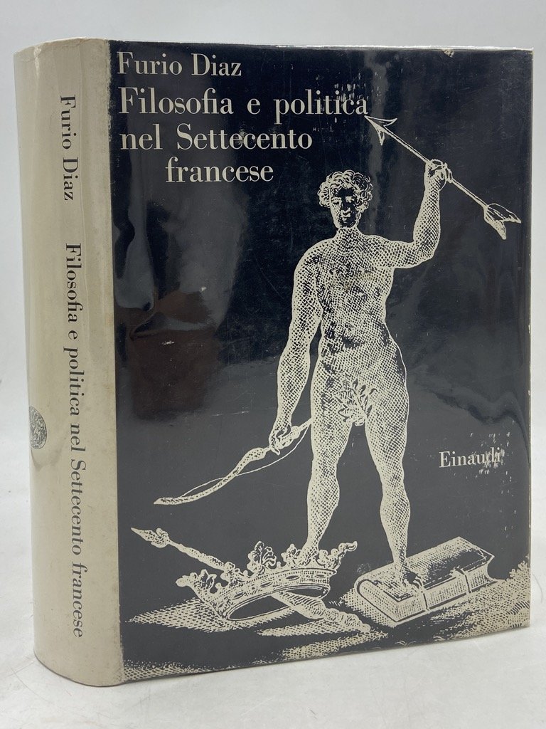 FILOSOFIA E POLITICA NEL SETTECENTO FRANCESE.