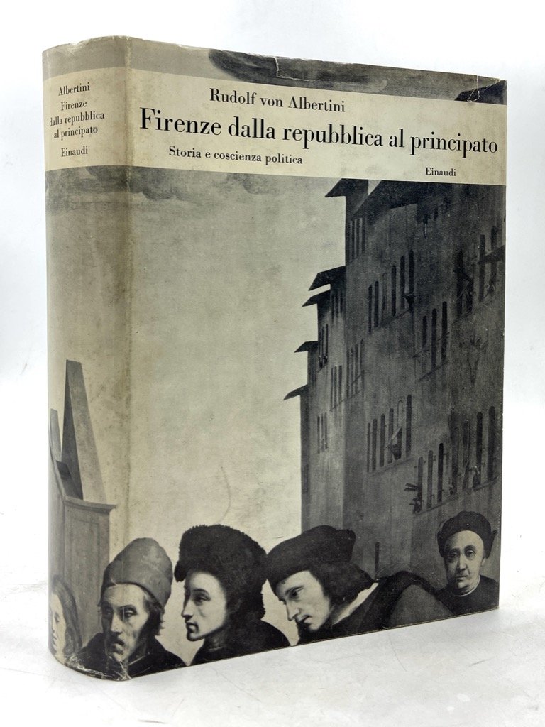 Firenze dalla repubblica al principato. Storia e coscienza politica.