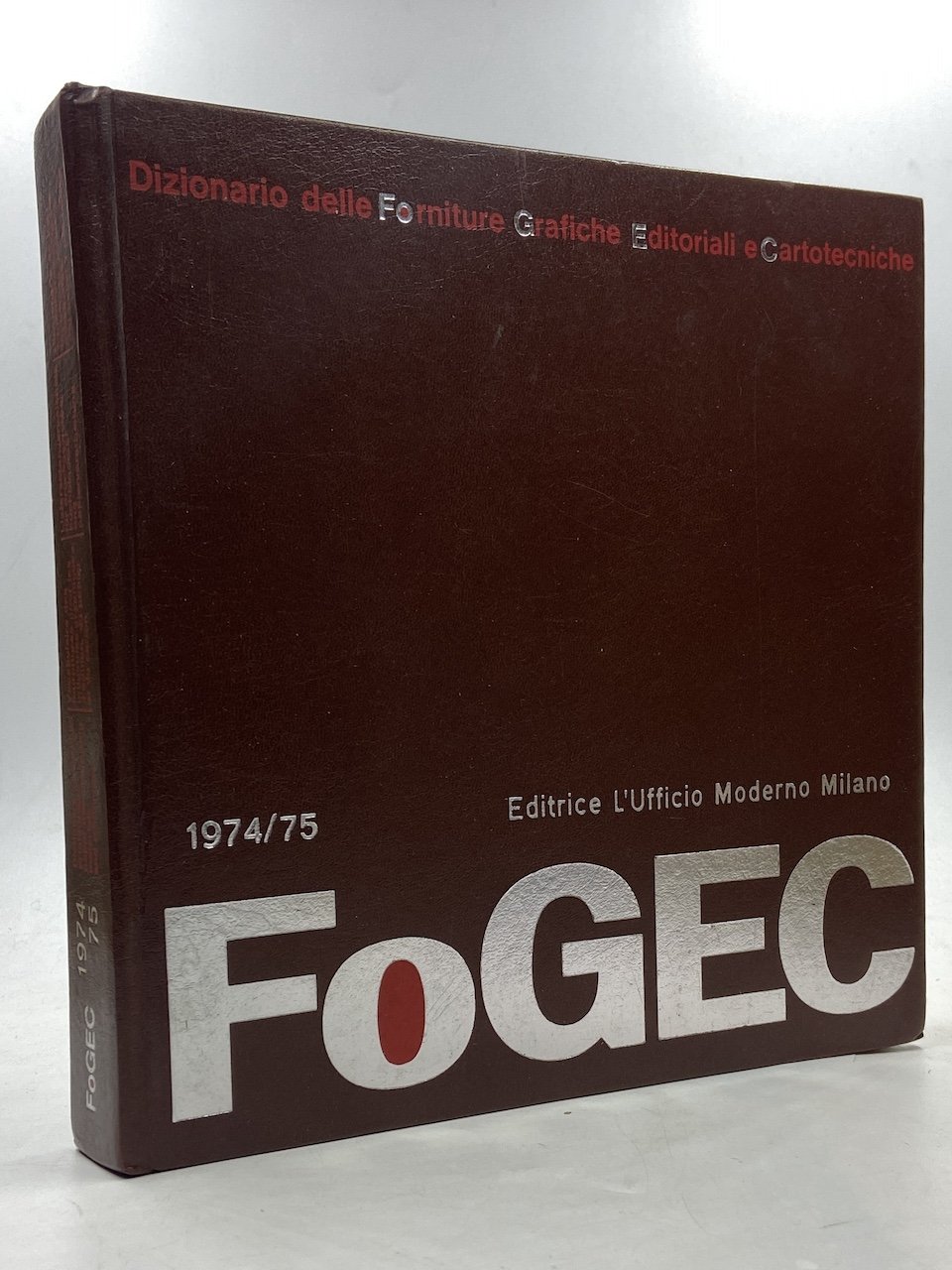 FoGEC 1974/75. DIZIONARIO DELLE FORNITURE GRAFICHE EDITORIALI E CARTOTECNICHE.