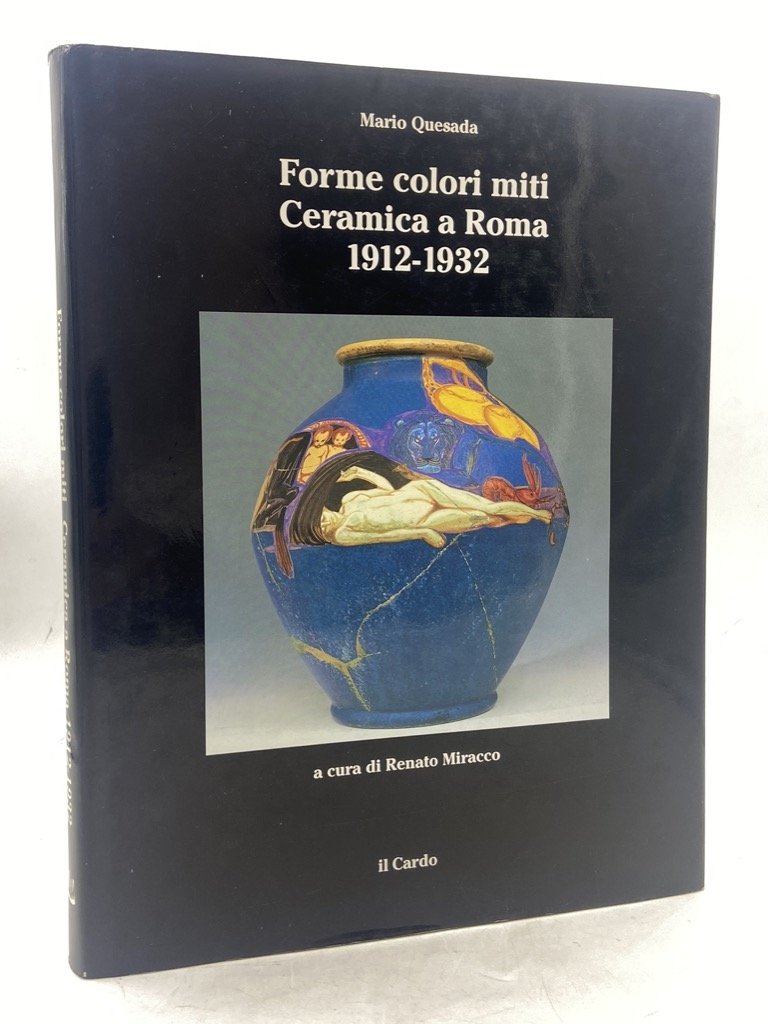 Forme colori miti. Ceramica a Roma 1912-1932.