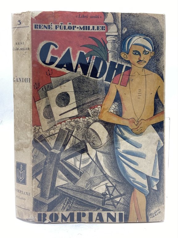 GANDHI. STORIA DI UN UOMO E DI UNA LOTTA.