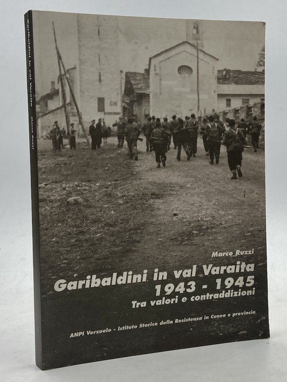 GARIBALDINI IN VAL VARAITA 1943-1945 TRA VALORI E CONTRADDIZIONI.