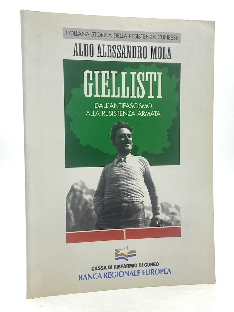 GIELLISTI DALL’ANTIFASCISMO ALLA RESISTENZA ARMATA.