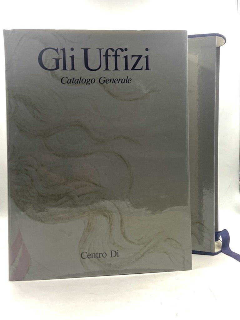 GLI UFFIZI. CATALOGO GENERALE.