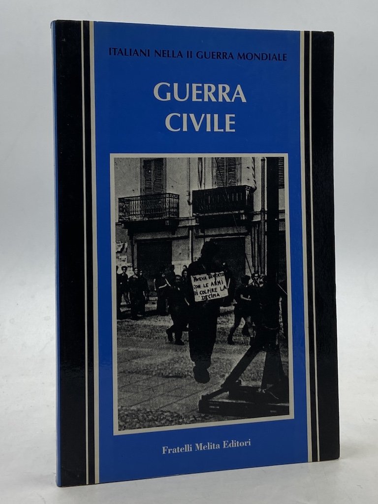 GUERRA CIVILE. Testi di Echt Trstner, Giovanni Lovero, Walter Morini, …