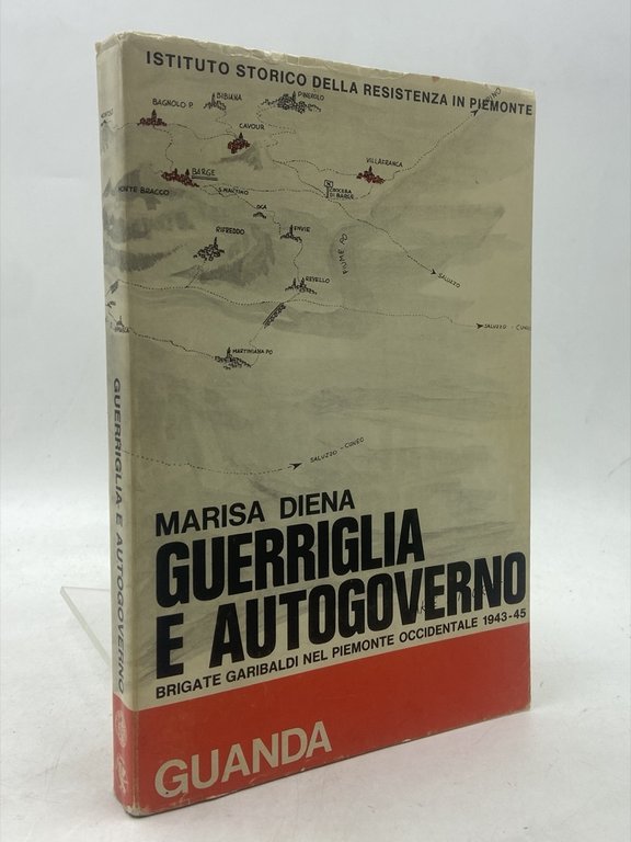 Guerriglia e autogoverno. Brigate Garibaldi nel Piemonte Occidentale 1943-1945.