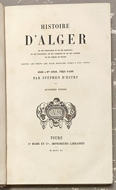 HISTOIRE D'ALGER DE SON TERRITOIRE ET DE SES HABITANTS, DE …