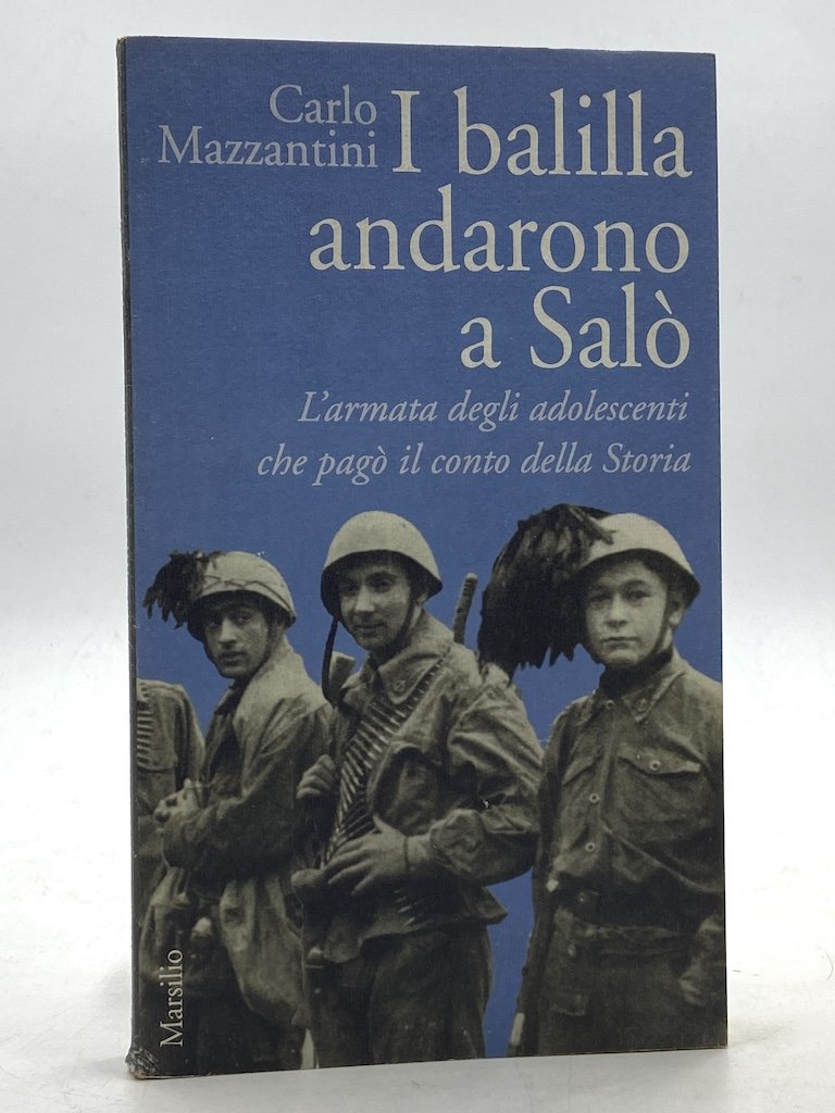 I balilla andarono a Salò. L’armata degli adolescenti che pagò …