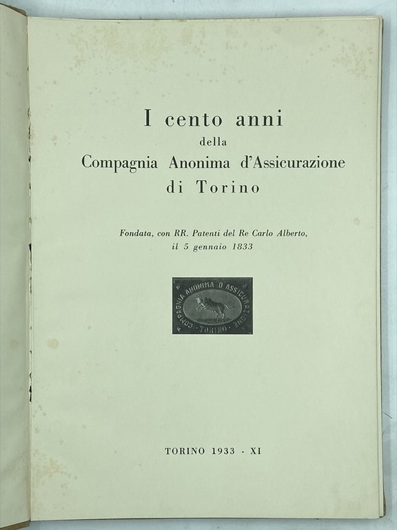 I CENTO ANNI DELLA COMPAGNIA ANONIMA D'ASSICURAZIONE DI TORINO (IL …