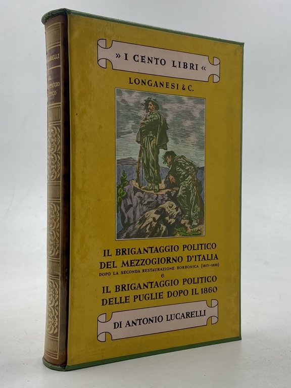 IL BRIGANTAGGIO POLITICO DEL MEZZOGIORNO D’ITALIA dopo la seconda restaurazione borbonica [1815-1818] e IL BRIGANTAGGIO POLITICO DELLE PUGLIE DOPO IL 1860.
