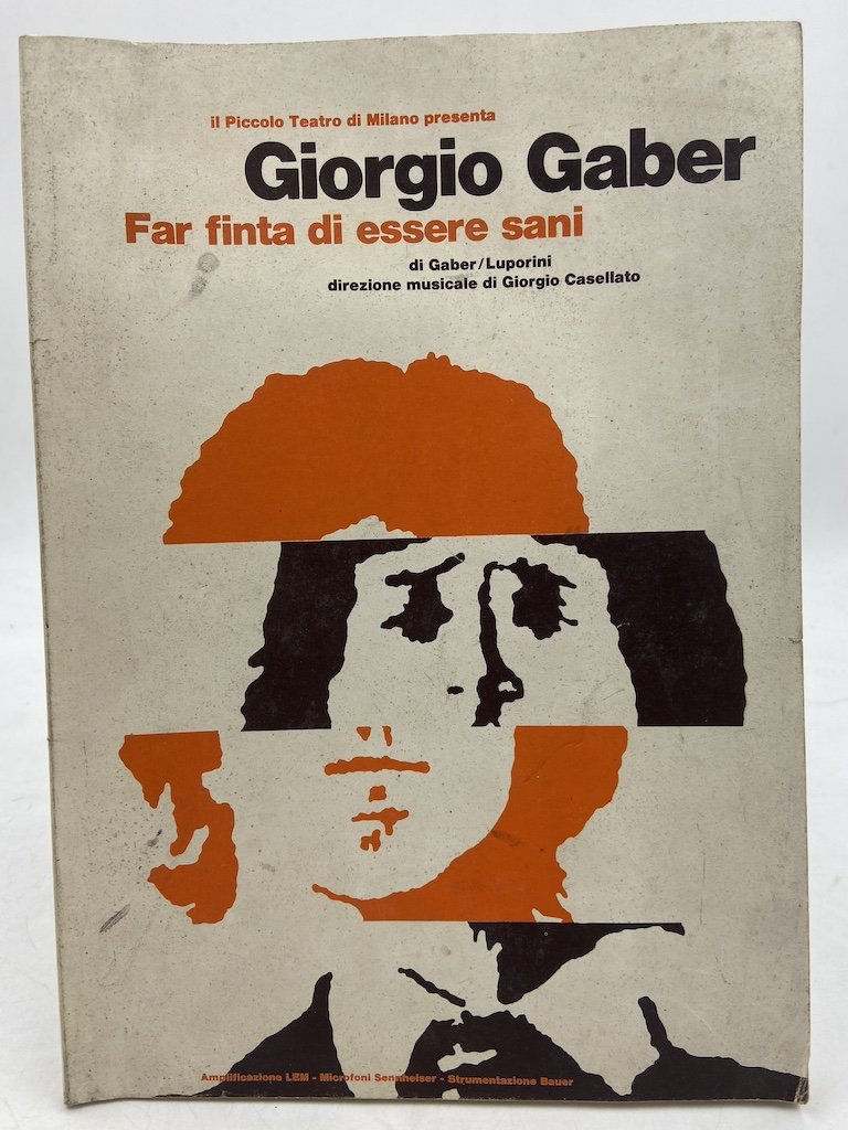 Il Piccolo Teatro di Milano presenta: Giorgio Gaber far finta …