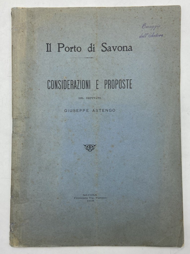 Il Porto di Savona. CONSIDERAZIONI E PROPOSTE DEL DEPUTATO GIUSEPPE …